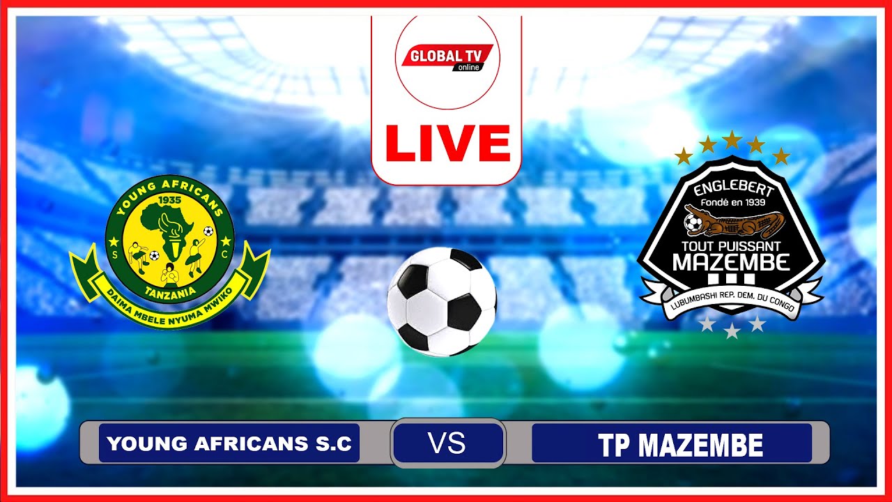 🔴#Live: YANGA Vs TP MAZEMBE ( 3 – 1 ) MICHUANO Ya KLABU BINGWA AFRIKA ...