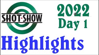 SHOT Show 2022: Day 1 Highlights