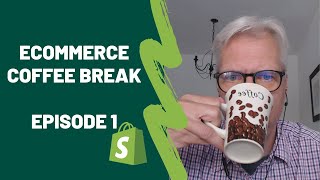 Ecommerce Coffee Break [Episode 1]