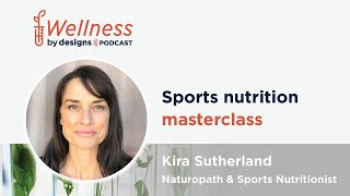 Sports Nutrition Masterclass with Kira Sutherland
