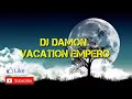 DJ DAMON VACATION EMPERO(ucil fvnky)VIRAL TERBARU TIKTOK 2021