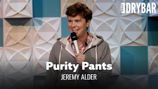 Purity Pants. Jeremy Alder - Full Special