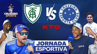 🔴 AMÉRICA-MG X CRUZEIRO  | SEMIFINAL MINEIRO | JORNADA ESPORTIVA KTO CRUZEIRO SPORTS | AO VIVO