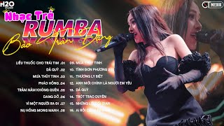 LIỀU THUỐC CHO TRÁI TIM ➤LK Rumba Nhạc Trẻ 2025 – Những Bản Hits Rumba Cực Hay Gây Nghiện