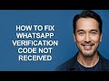 How To Fix Whatsapp Verification Code Not Received - KevinHowTo