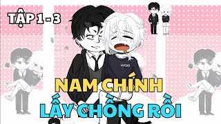 (Tập 1-3) Nam chính lấy chồng rồi! | Gấu Chiến Đo