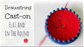 Loom Knit Cast on | Drawstring Cast-on Flat and in the Round | Loomahat