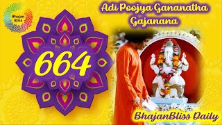 664 | Adi Poojya Gananatha Gajanana | BhajanBliss Daily