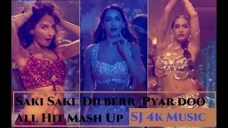 Saki Saki | DIlbar Dilbar | Pyar Do Pyar Lo | All Hit mash up | Noora fatehi all hit songs