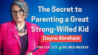 Reducing Anxiety, Tantrums, & Behavior Issues in Strong-Willed Kids | Parenting Great Kids Ep. 227