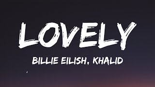 Billie Eilish - Lovely (Lyrics) ft. Khalid