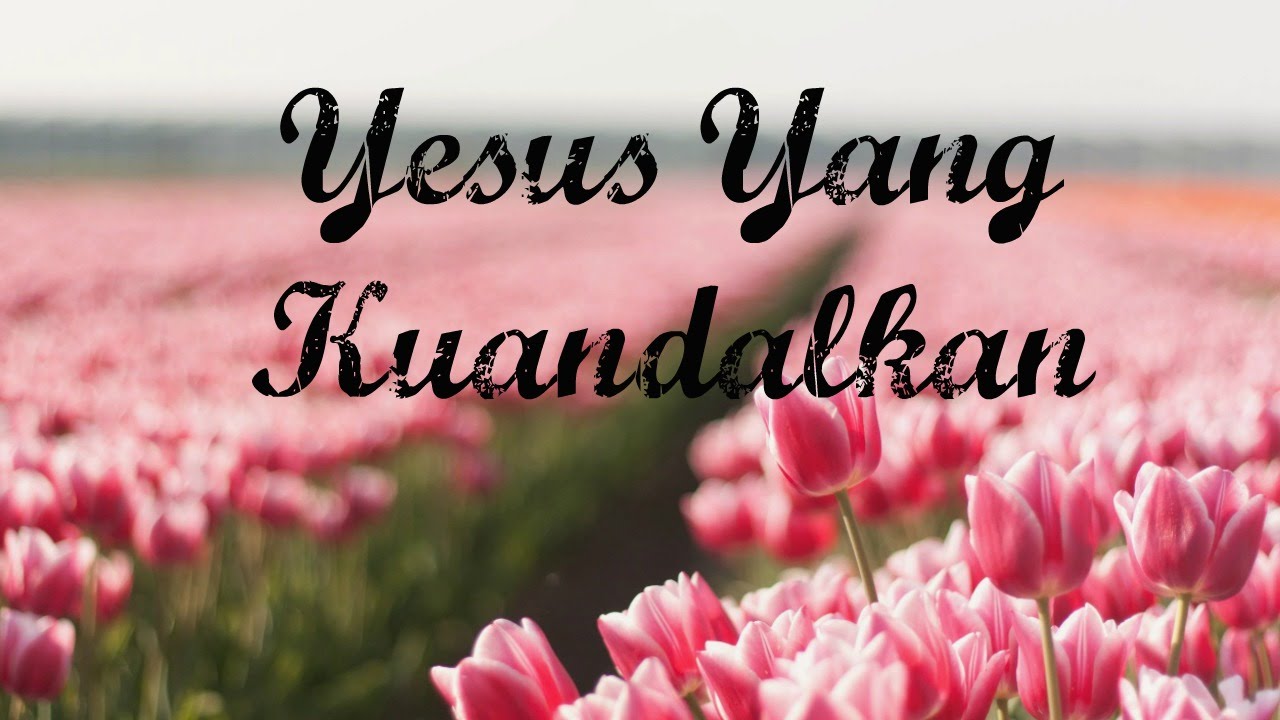 Yesus Yang Kuandalkan - One Worship - YouTube