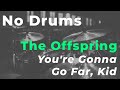 The Offspring - You're Gonna Go Far, Kid (Drum backing track - Drumless)