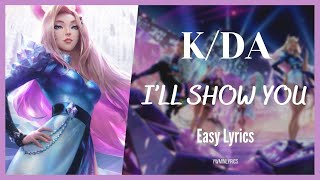 K/DA - I’LL SHOW YOU (easy lyrics / pronunciación)