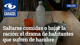 Saltarse comidas o bajar la ración: el drama de habitantes que sufren de hambre en Colombia