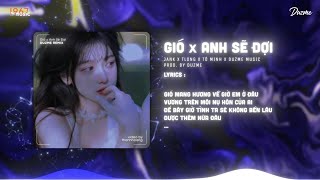 Gió x Anh Sẽ Đợi - Jank ft. TLong (Duzme Remix) | Nhạc HOT Trend Tik Tok 2023