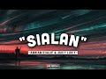 Adrian Khalif & Juicy Luicy - Sialan (Lirik Lagu)