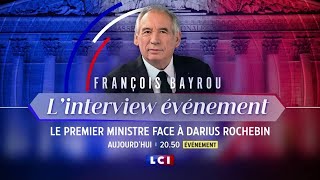 🔴 Édition Spéciale : François Bayrou, l’interview événement sur LCI avec Darius Rochebin