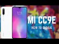 How to MI CC9E CHINA TO CONVERT  GLOBAL