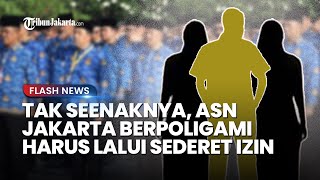 ASN Pemprov DKI Jakarta Tak Seenaknya Bisa Poligami, Harus Lewati Sejumlah Izin Berikut Ini