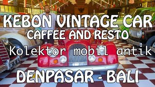 Kuliner unik di Bali dan menikmati koleksi 100 Mobil Kuno 1913-1980 KEBON VINTAGE CAR RESTO \u0026 CAFFEE