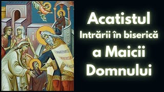 Acatistul Intrarii in biserica a Maicii Domnului