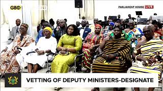 WATCH LIVE | Vetting of Deputy Ministers-Designate | WoezorTV