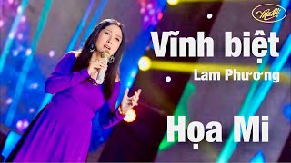 VĨNH BIỆT - Sáng tác: LAM PHƯƠNG- Ca sĩ: HỌA MI