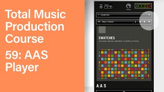 Total Music Production Course 59/63: AAS Player