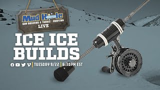 ICE ICE Builds - Mud Hole Live