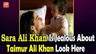 Is This The Reason Why Sara Ali Khan Is Jealous About Taimur Ali Khan.? | Saif Ali Khan | YOYO Times