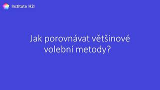 Jak porovnávat většinové volební metody? - přednáška politologie MUNI