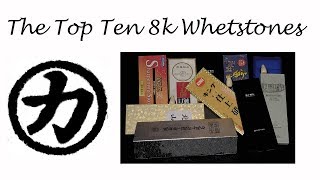 Top Ten 8k Whetstones - Straight Razor Honing