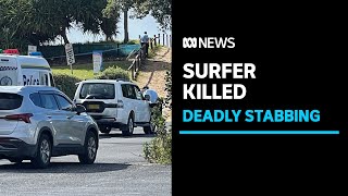 Police search for attacker after surfer fatally stabbed in Coffs Harbour | ABC News