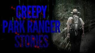 PARK RANGER TERROR - SCARY STORIES OF PARK RANGERS