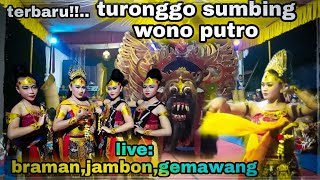 KREASI TERBARU TURONGGO SUMBING WONO PUTRO ( TSWP ) LIVE BRAMAN