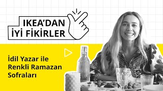 İdil Yazar ile Renkli Ramazan Sofraları