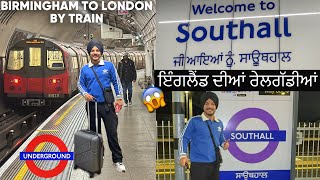 Southall Pohanch Gya 😍 ਇੰਗਲੈਂਡ ਦੀਆਂ ਰੇਲਗੱਡੀਆਂ | Birmingham To London By Train | Underground