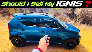 Should I Sell My Ignis| Few Reasons to Sell|Suzuki Ignis