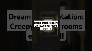 Dream interpretation: Creepy, empty rooms explained! #dreaminterpretation #emptyroom #creepy #sleep