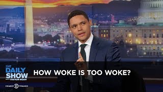 How Woke Is Too Woke? - Between the Scenes: The Daily Show
