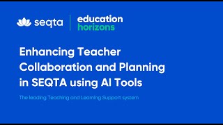SEQTA - Enhancing Teacher Collaboration and Planning in SEQTA using AI Tools