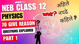 70 Give Reasons Physics Short Questions | NEB Class 12 | Quantum Ideas