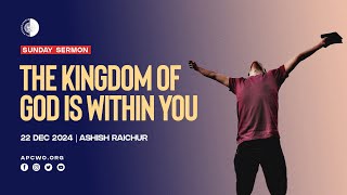 The Kingdom of God is Within You | Ashish Raichur