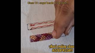 Advance leval Class 16 :Sugar beads bridal stitch #இலவசஆரிவகுப்புகள் #freeaarionlineclass#beginners