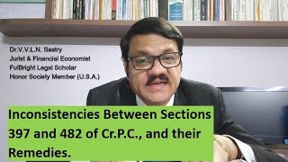 Inconsistencies Between Sections 397 and 482 of Cr.P.C., and their Remedies - Dr.V.V.L.N. Sastry