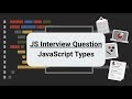 JavaScript Interview Question | Types