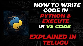 How to Write & Run Python Code in VS Code | Complete Setup Tutorial in Telugu