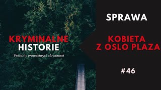 SAMOBÓJSTWO CZY ZABÓJSTWO? TAJEMNICA KOBIETY Z OSLO PLAZA | KRYMINALNE HISTORIE