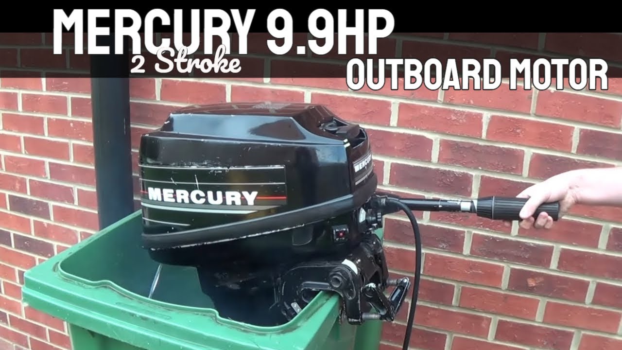 Mercury 9.9 - Outboard Motor 2 Stroke - YouTube